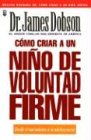 Como Criar a UN Nino De Voluntad Firme