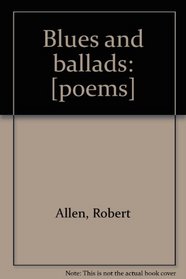Blues and ballads: [poems]
