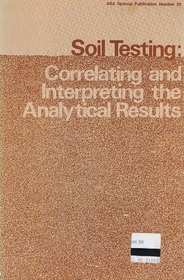 Soil Testing: Correlating and Interpreting the Analytical Results (ASA special publication)