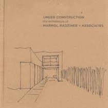 Under Construction: The Architecture of Marmol Radziner + Associates