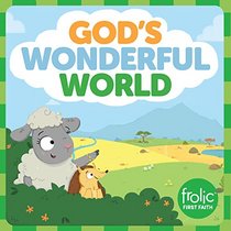 God's Wonderful World (Frolic First Faith)