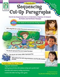 Sequencing Cut-Up Paragraphs, Grades 1 - 2: Find & Use Sequencing Cues to Understand, Organize, & Interpret 55 Fiction and Nonfiction Passages