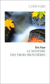 Le mystere des trois frontieres: Roman (French Edition)