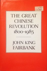 The Great Chinese Revolution: 1800-1985