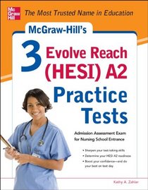 McGraw-Hill?s 3 Evolve Reach (HESI) A2 Practice Tests