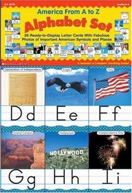 America From A-Z: Alphabet Set: 26 Ready-to-Display Letter Cards With Fabulous Photos of Important American Symbols and Places