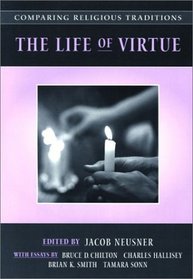 Comparing Religious Traditions: The Life of Virtue, Volume 3