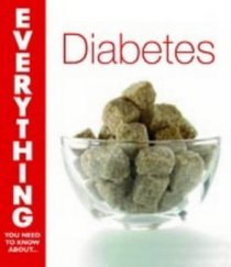 Diabetes (Everything You Need to Know About...)