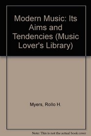 Modern Music: Its Aims and Tendencies (Music Lover's Library)