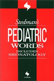 Stedman's Pediatric Words: Includes Neonatology