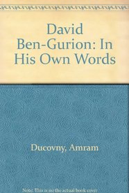 David Ben-Gurion, in His Own Words,
