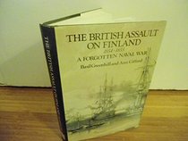 The British Assault on Finland, 1854-1855: A Forgotten Naval War