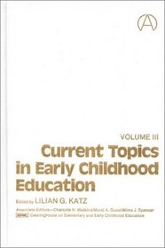 Current Topics in Early Childhood Education, Volume 3: (Current Topics in Early Childhood Education)