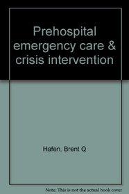 Prehospital emergency care & crisis intervention