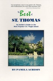 The Best of st Thomas: An Insider's Guide to the Most Popular U.S. Virgin Island