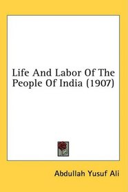 Life And Labor Of The People Of India (1907)