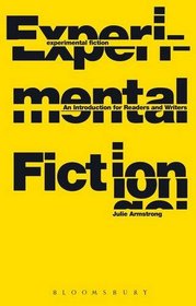 Experimental Fiction: An Introduction for Readers and Writers