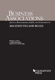 Business Associations Agency, Partnerships, LLCs, and Corporations 2014 Statutes and Rules (Selected Statutes)