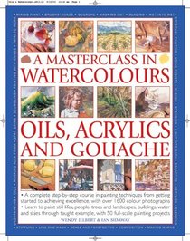 Masterclass in Watercolors: A complete step-by-step course in painting techniques, from getting started to achieving excellence