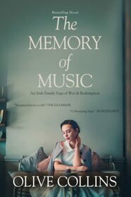 The Memory of Music: One Irish family ? One hundred turbulent years: 1916 to 2016 (The O'Neill Trilogy)