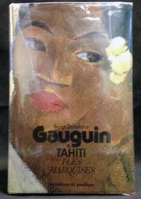 Gauguin a Tahiti et aux iles Marquises
