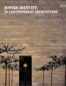 Jewish Identity in Contemporary Architecture/Judische Identitat in Der Zeitgenossischen Architektur