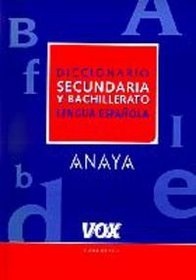 Diccionario de Secundaria y Bachillerato (DICCIONARIOS ESCOLARES. LENGUA ESPANOLA)