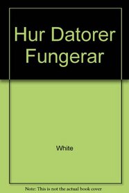Hur Datorer Fungerar (Swedish Edition)