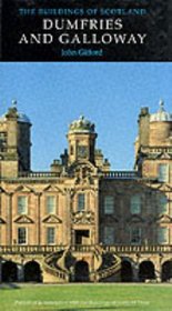 Buildings of Scotland: Dumfries (Buildings of Scotland S.)