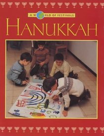 World of Festivals: Hanukkah (A World of Festivals)