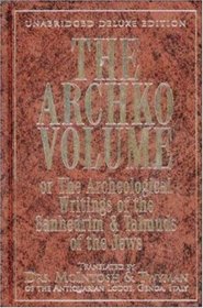 The Archko Volume : or The Archeological Writings of the Sanhedrim  Talmuds of the Jews