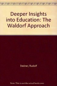 Deeper Insights in Education: The Waldorf Approach