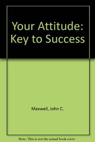 Your Attitude: Key to Success