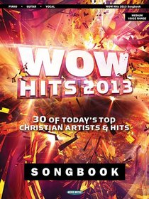 WOW Hits of 2013: 30 of Today's Top Christian Artists & Hits