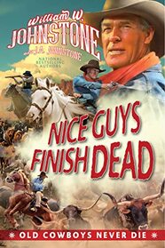 Nice Guys Finish Dead (Old Cowboys Never Die)