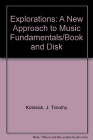 Explorations: A New Approach to Music Fundamentals/Book and Disk