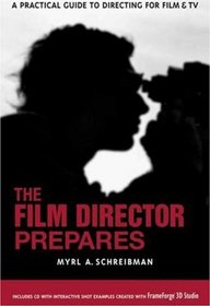 The Film Director Prepares: A Complete Guide to Directing for Film and TV