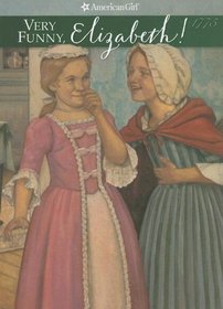 Very Funny, Elizabeth (American Girls Collection)