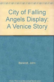 City of Falling Angels Display: A Venice Story
