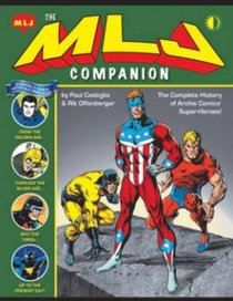 The MLJ Companion: The Complete History of the Archie Super-Heroes