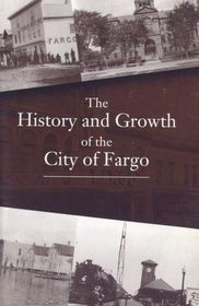 The history and growth of the city of Fargo : historic context study