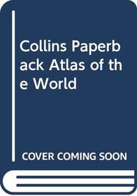 Collins Paperback Atlas of the World