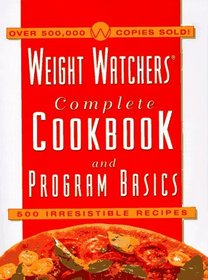 Weight Watchers Complete Cookbook  Program Basics: 500 Irresistible Recipes (Weight Watchers)