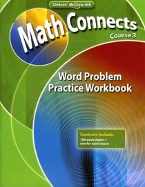 Math Connects: Concepts, Skills, and Problems Solving, Course 3, Word Problem Practice Workbook (Math Connects: Course 3)