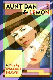 Aunt Dan and Lemon: A Play