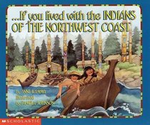 If You Lived with the Indians of the Northwest Coast