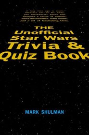 The Unofficial Star Wars Trivia & Quiz Book