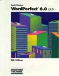 WordPerfect 6.0 DOS: Computer Training Series