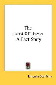 The Least Of These: A Fact Story