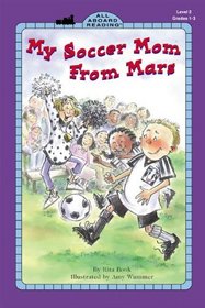 My Soccer Mom from Mars (All Aboard Reading)